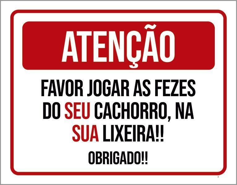 Placa Atenção Favor Jogar Fezes Cachorro Na Lixeira 18X23