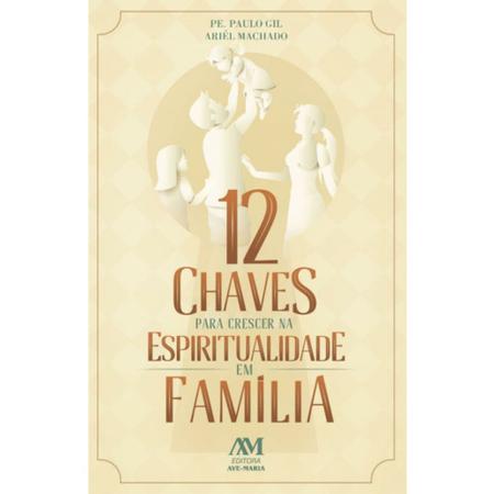 Imagem de 12 Chaves para crescer na Espiritualidade em Família