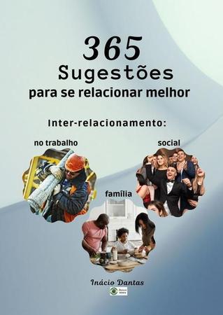 Imagem de 365 sugestoes para se relacionar melhor: relacionamento no trabalho, social, familia