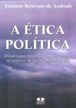 Imagem de A Ética Política: Dissecação Crítica do Comportamento na Política. Reflexões. Politicologia