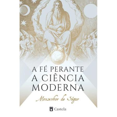 Imagem de A Fé Perante A Ciência Moderna - CASTELA EDITORIAL