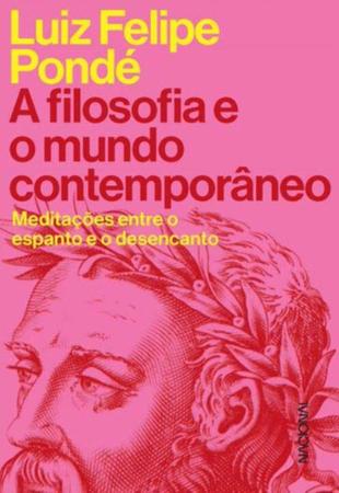 Imagem de a Filosofia e o Mundo Contemporâneo - Meditações Entre o Espanto e o Desencanto