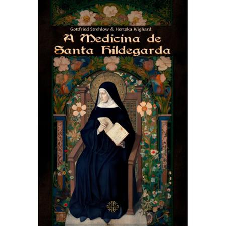 Imagem de A Medicina de Santa Hildegarda ( Gottfried Strehlow )