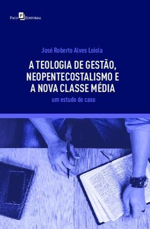 Imagem de A Teologia de Gestão, Neopentecostalismo e a Nova Classe Média: um Estudo de Caso - Paco