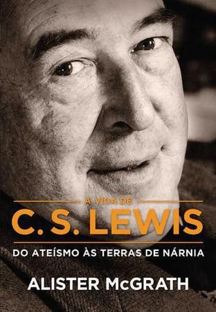 Imagem de A Vida De C.S. Lewis: Do Ateismo As Terras De Narnia - Editora Mundo Cristão