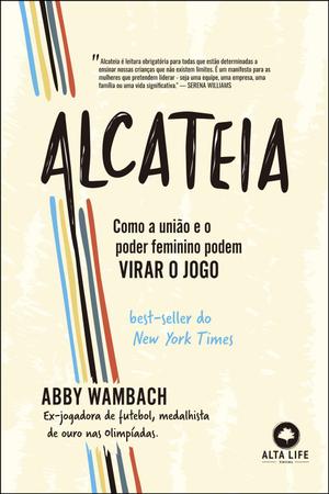 Alcateia: Como a união e o poder feminino pode virar o jogo - Alta books -  Livros de Administração - Magazine Luiza