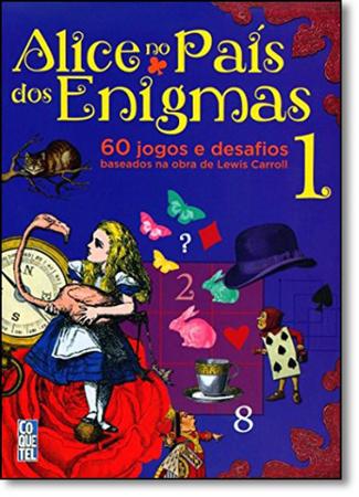 Imagem de Alice no País dos Enigmas: 60 Jogos e Desafios Baseados na Obra de Lewis Carroll - Vol.1