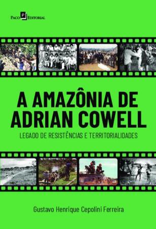 Imagem de Amazonia de adrian cowell - legado de resistencias e territorialidades,a