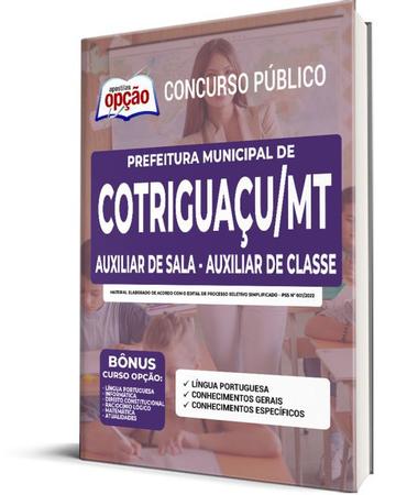 Imagem de Apostila Prefeitura de Cotriguaçu MT 2022 Auxiliar de Classe