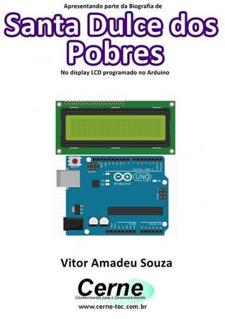 Imagem de Apresentando parte da biografia de santa dulce dos pobres no display lcd programado no arduino