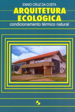 Imagem de Arquitetura Ecológica - Condicionamento Térmico Natural