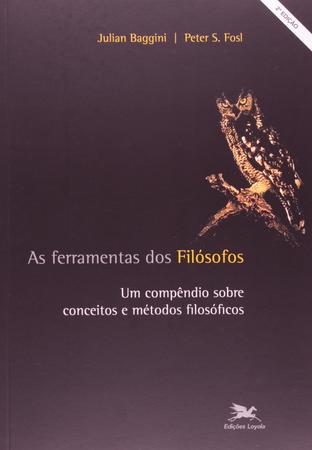 Baggini-Fosl-as-Ferramentas-Dos-Filosofos-Um-Compendio-Sobre-Conceitos-e-Metodos