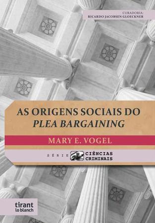 Imagem de As Origens Sociais do Plea Bargaining - Série Ciências Criminais Volume 9