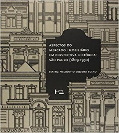 Imagem de Aspectos do Mercado Imobiliário em Perspectiva Histórica: São Paulo 1809-1950 - EDUSP