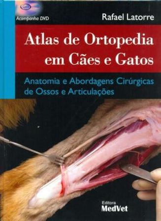 Imagem de Atlas De Ortopedia em Cães e Gatos: Anatomia e Abordagens Cirúrgicas de Ossos e Articulações - Acomp
