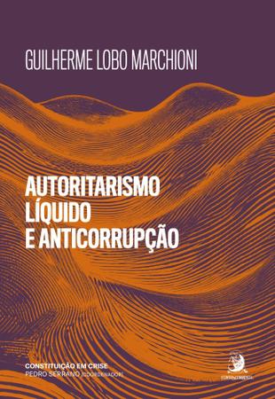 Imagem de Autoritarismo Líquido w Anticorrupção - 01Ed/24 - CONTRACORRENTE EDITORA                            