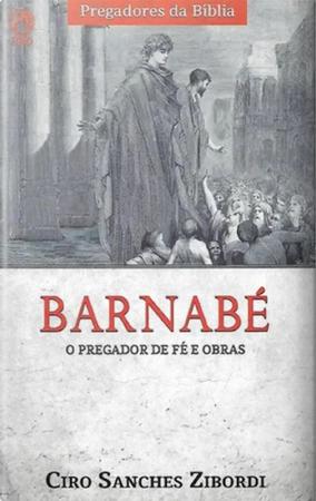 Imagem de Barnabé - O Pregador De Fé E Obras