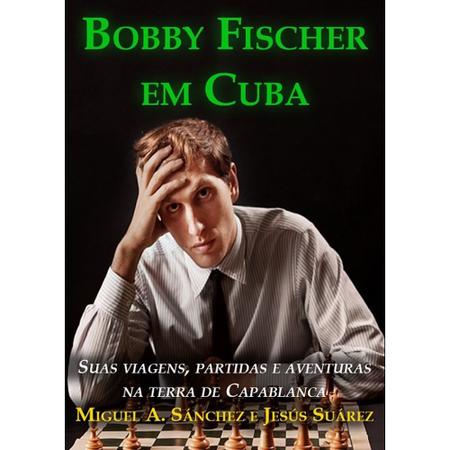 Tudo o que você precisa saber sobre Bobby Fischer 