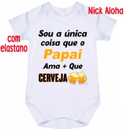 Imagem de body bebê sou a única coisa que o papai ama + que cerveja cód 9783