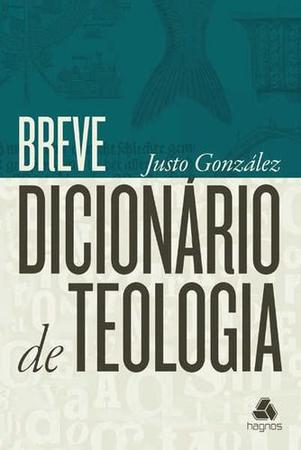 Imagem de Breve Dicionário De Teologia - Editora Hagnos