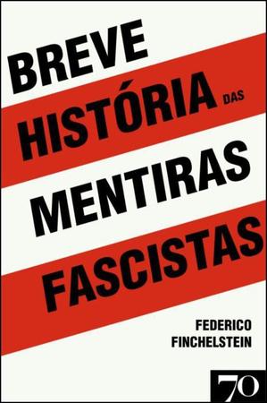Imagem de Breve História Das Mentiras Fascistas - EDICOES 70 - ALMEDINA