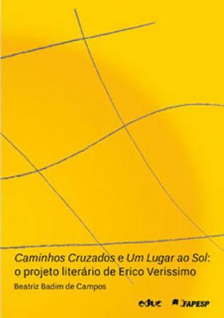 Imagem de Caminhos cruzados e um lugar ao sol - o projeto literario de erico verissimo