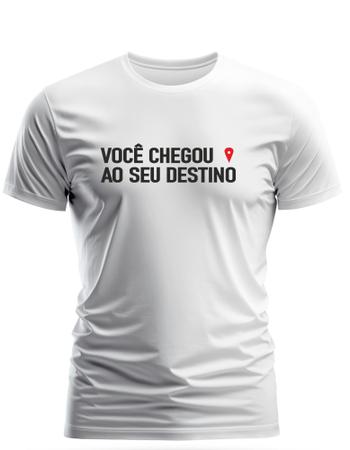 Imagem de Camisa Camiseta Você Chegou Ao Seu Destino M5