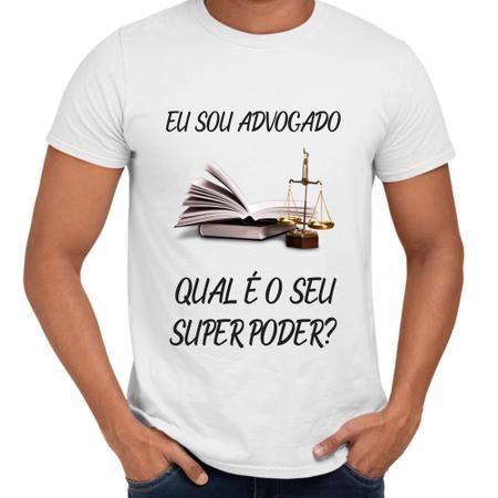 Camisa Eu Sou Advogado Qual o Seu Super Poder - Web Print Estamparia Imagem de Camisa Eu Sou Advogado Qual o Seu Super Poder