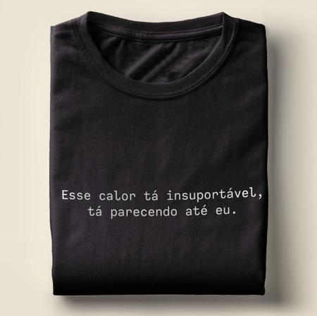 Imagem de  Camiseta Com Frase Esse calor ta insuportável - camisa unissex 100% algodão