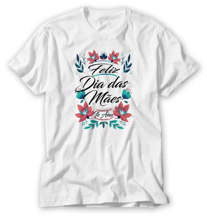 Imagem de Camiseta dia das mães feliz dia das mães te amo