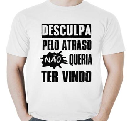 Camiseta Desculpa o Atraso - Branca