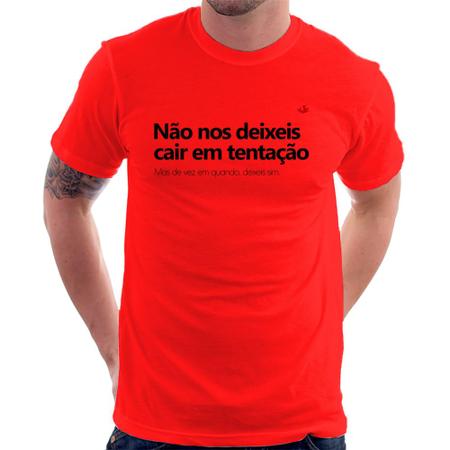 Imagem de Camiseta Não nos deixeis cair em tentação, mas de vez em quando deixeis - Foca na Moda