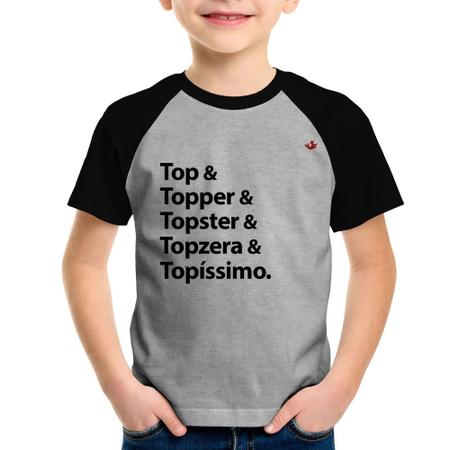 Camiseta Top & Topper & Topster & Topzera & Topíssimo