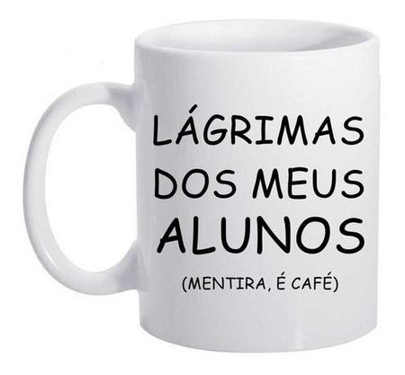 Imagem de Caneca Branca De Porcelana Lagrimas Dos Meus Alunos É Café