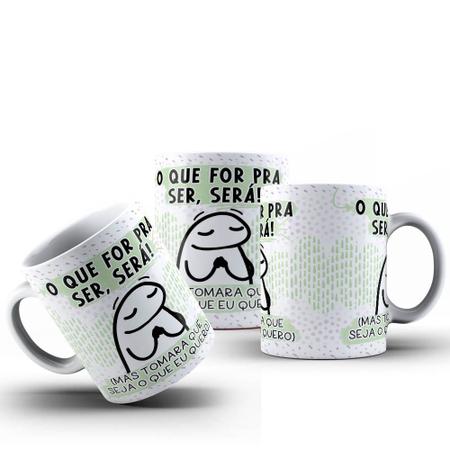 Caneca Flork O Que For Pra Ser Será - Leati Personalizados Imagem de Caneca Flork O Que For Pra Ser Será