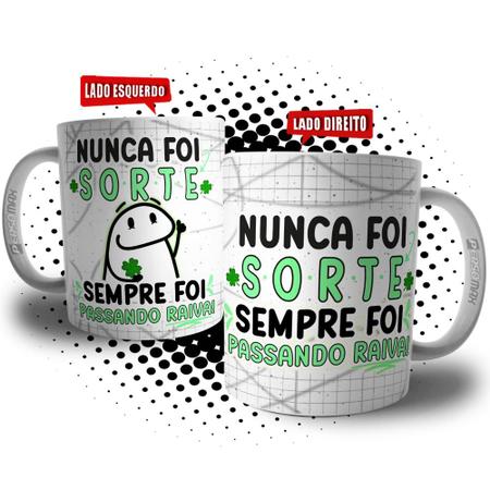 Caneca Florks Meme Nunca Foi Sorte Sempre Foi Passando Raiva - Xícara de  Café Engraçada Divertida - Persomax - Caneca de Chá e Café - Magazine Luiza