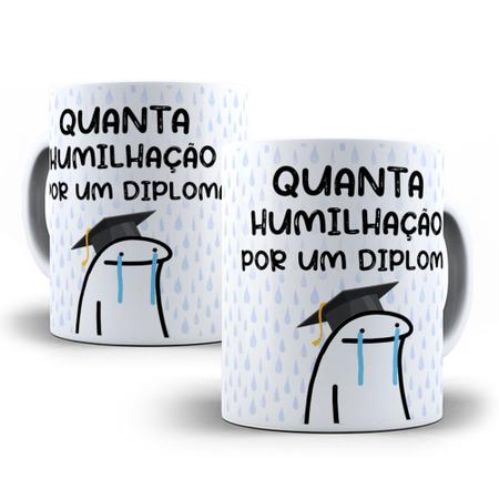 Estampa Caneca MEME BONECO PALITO com frase QUANTA HUMILHAÇÃO POR