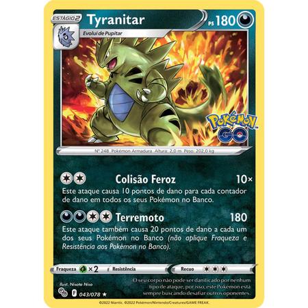 Carta Pokémon - Tyranitar 43/78 - Pokémon Go - Copag - Deck de Cartas -  Magazine Luiza