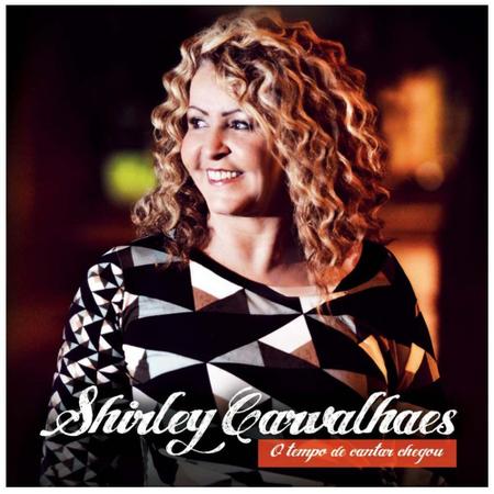 Imagem de CD Shirley Carvalhaes O tempo de cantar chegou - Sony Music