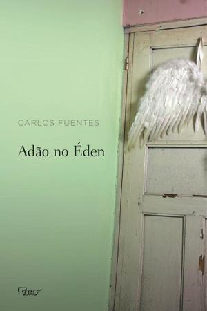 Imagem de Coleção Carlos Fuentes - Adão No Eden, A Cadeira Da Águia E Federico Em Sua Sacada