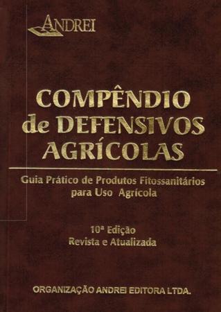 Imagem de Compêndio de defensivos agrícolas: guia prático de produtos fitossanitários para uso agrícola