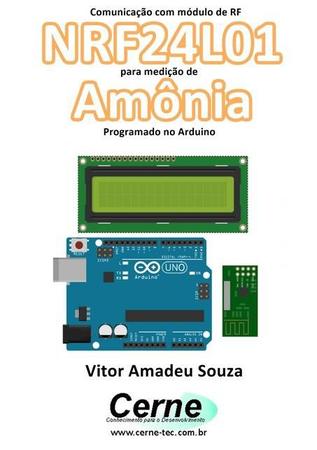 Imagem de Comunicacao Com Modulo De Rf Nrf24L01 Para Medicao De Amonia Programado No Arduino