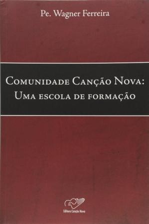 Imagem de Comunidade cancao nova - uma escola de formacao - EDITORA CANCAO NOVA