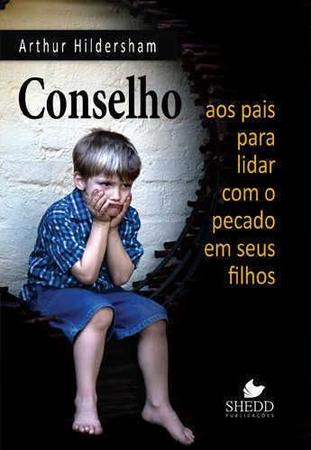 Imagem de Conselho Aos Pais Para Lidar Com O Pecado Em Seus Filhos - Editora Shedd Publicações