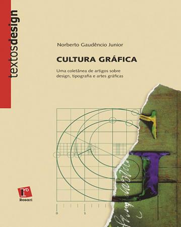Imagem de Cultura gráfica: uma coletania de textos sobre design, tipografia e artes gráficas