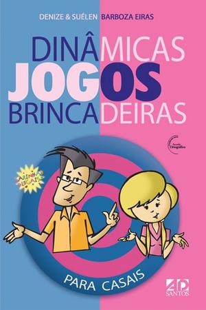 Dinâmicas, Jogos e Brincadeiras: Para Casais - Outros Livros - Magazine  Luiza