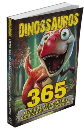 Dinossauros - Livro 365 Atividades E Desenhos Para Colorir