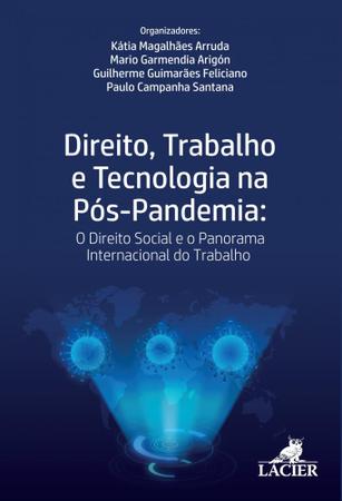 Imagem de Direito, Trabalho e Tecnologia No Pós Pandêmia: O Direito Social e o Panorama Internacional Do Trabalho - LACIER