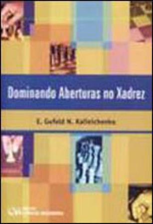 DOMINANDO ABERTURAS NO XADREZ - - Livros de Games - Magazine Luiza