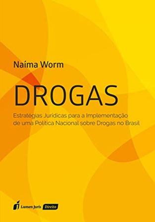 Imagem de Drogas - Estratégias Jurídicas para a Implementação de uma Política Nacional sobre Drogas